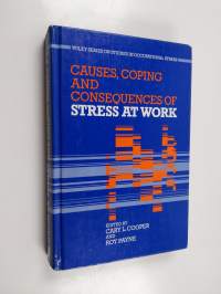 Causes, coping and consequences of stress at work