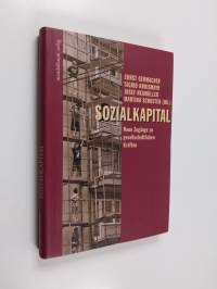 Sozialkapital : Neue Zugänge zu gesellschaftlichen Kräften