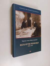 Käymme omaa erillistä sotaamme : Risto Rytin päiväkirjat 1940-1944