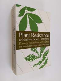 Plant resistance to herbivores and pathogens : ecology, evolution, and genetics