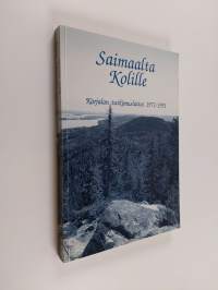 Saimaalta Kolille : Karjalan tutkimuslaitoksen 20-vuotiskirja : Karjalan tutkimuslaitos 1971-1991