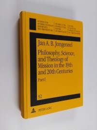 Philosophy, science and theology of mission in the 19th and 20th centuries : a missiological encyclopedia, Part 1 - The philosophy and science of mission