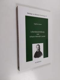 Lebensbeschreibung des ehemaligen Salzburger Philosophieprofessors Johann Heinrich Loewe - dargestellt anhand von Briefen von seiner Tochter