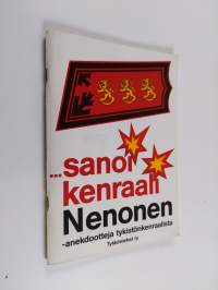 Sanoi kenraali Nenonen : anekdootteja tykistönkenraalista