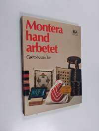 Montera handarbetet : väskor, kuddar, tevärmare, löpare, väggbonader, klocksträngar, bokomslag, glasögonfodral, tofflor, portmonnäer m.m