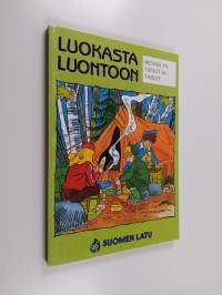 Luokasta luontoon : retkeilyn tiedot ja taidot