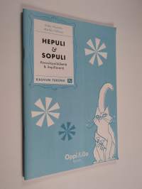 Hepuli &amp; sopuli : kasvukipulääkettä &amp; ilopillereitä - Hepuli ja sopuli