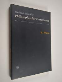 Philosophischer Empirismus 2 : Praxis