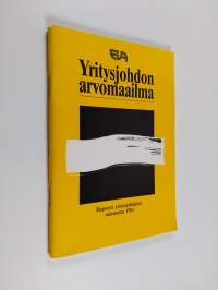 Yritysjohdon arvomaailma : raportti yritysjohtajien asenteista 1991