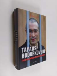 Tapaus Hodorkovski : toisinajattelijana Putinin Venäjällä
