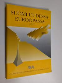 Suomi uudessa Euroopassa : EVA-raportti Suomesta muuttuvan Euroopan osana
