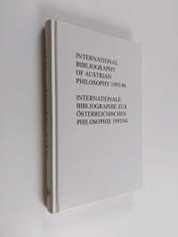International Bibliography of Austrian Philosophy = Internationale Bibliographie Zur Österreichischen Philosophie - IbÖp 1993/1994