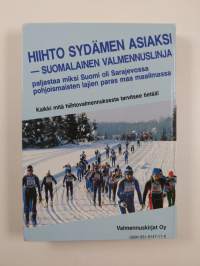Hiihto sydämen asiaksi : suomalainen hiihtovalmennus