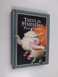 Teetä ja sympatiaa : pieni teekirja