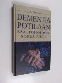 Dementiapotilaan saattohoidon sokea piste