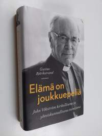 Elämä on joukkuepeliä : John Vikström kirkollisena ja yhteiskunnallisena toimijana