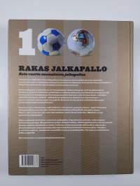 Rakas jalkapallo : 100 vuotta suomalaista jalkapalloa