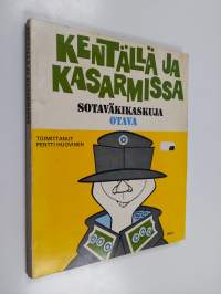 Kentällä ja kasarmissa : sotaväkikaskuja