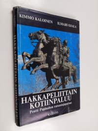 Hakkapeliittain kotiinpaluu : Pentti Papinahon ratsastajapatsas : teos ja tausta