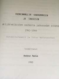 Vuorenmäeltä Karhumäkeen ja takaisin - Artjärveläisten vaiheita jatkosodan aikana 1941-1944 : sotaveteraanit ja lotat muistelevat