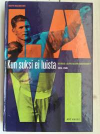 Kun suksi ei luista - Veikko Lavin nuoruusvuodet 1912-1949