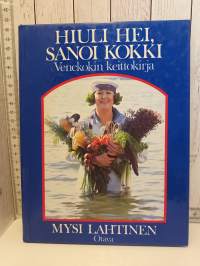 Hiuli hei sanoi kokki - Venekokin keittokirja