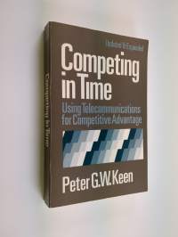 Competing in time : using telecommunications for competitive advantage : updated and expanded