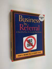 Business by Referral - A Sure-fire Way to Generate New Business (signeerattu)