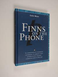 Finns on the phone : a compendium of telephone techniques to improve your international business communication in English
