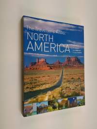 The traveller&#039;s atlas North America : [a guide to the places you must see in your lifetime] - North America - A guide to the places you must see in your lifetime