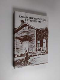 Lasi- ja posliinityöväen liitto 1906-1981 : 75-vuotisjuhlajulkaisu