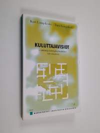 Kuluttajavisiot : näköaloja kuluttajakäyttäytymisen tulevaisuuteen