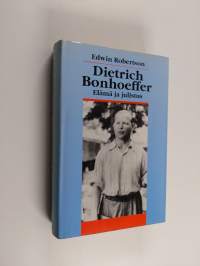 Dietrich Bonhoeffer : elämä ja julistus