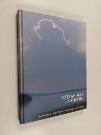 Sotkan maa - Sotkamo : kuvia ja tarinoita Porkkasalolta Katinkultaan