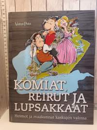 Komiat, reirut ja lupsakkaat : Heimot ja maakunnat kaskujen valossa