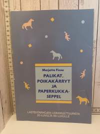 Palikat, poikakärryt ja paperkukkaseppel,  Lastentarhojen leikkikulttuurista 20-luvulta 60-luvulle