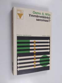Ymmärretäänkö sanomasi : Viestintä - tiedonvälitys