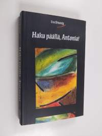 Haku päällä, Antonia!