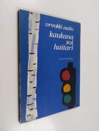 Kaukana soi haitari : Runoja