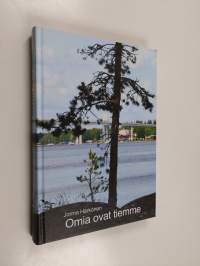 Omia ovat tiemme (signeerattu, tekijän omiste)