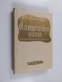 Aamuruskon siivin : aamuhartauspuheita