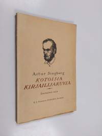 Kotoisia kirjailijakuvia : Suomen opiskelevalle nuorisolle