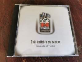 Toki kallehin on vapaus. Kauniala 60 vuotta (CD)