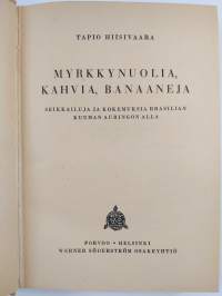 Myrkkynuolia, kahvia, banaaneja - seikkailuja ja kokemuksia Brasilian kuuman auringon alla