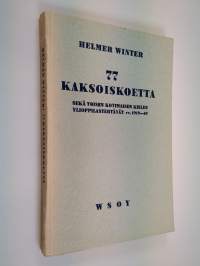 77 kaksoiskoetta sekä toisen kotimaisen kielen ylioppilastehtävät 1919-1949