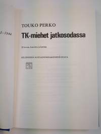 TK-miehet jatkosodassa : päämajan kotirintaman propaganda 1941-1944