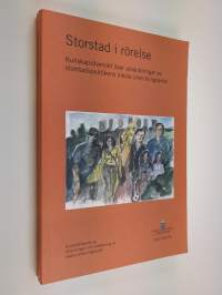 Storstad i rörelse : kunskapsöversikt över utvärderingar av storstadspolitikens lokala utvecklingsavtal : slutbetänkande