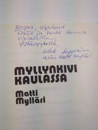 Myllynkivi kaulassa : tuokiokuvia arjesta ja arjen vierestä : epävirallinen juhlavuoden julkaisu (signeerattu, tekijän omiste)