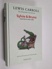 Das literarische Gesamtwerk - Sylvie und Bruno. Die Geschichte einer Liebe