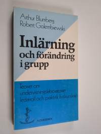 Inlärning och förändring i grupp : teorier om undervisningslaboratorier, ledarroll och praktisk livskunskap